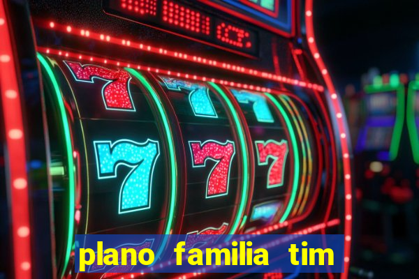 plano familia tim 3 chips